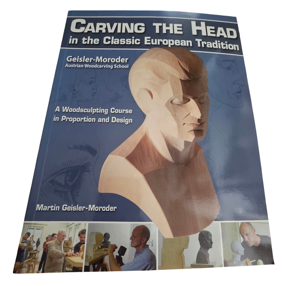 Carving the Head in the Classic European Tradition Martin Geisler-Moroder Book